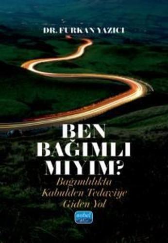 Ben Bağımlı mıyım? Bağımlılıkta Kabulden Tedaviye Giden Yol | Kitap Am