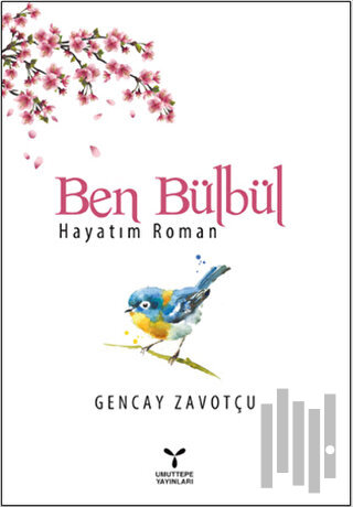 Ben Bülbül | Kitap Ambarı
