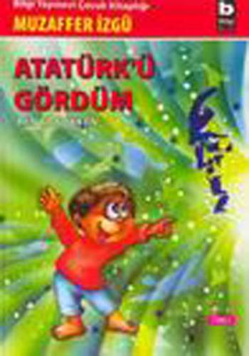 Ben Çocukken 1-Atatürkü Gördüm