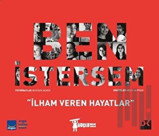 Ben İstersem - İlham Veren Hayatlar | Kitap Ambarı
