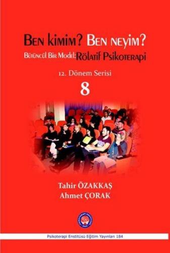 Ben Kimim? Ben Neyim? Bütüncül Bir Model-Rölatif Psikoterapi-12. Dönem Serisi 8