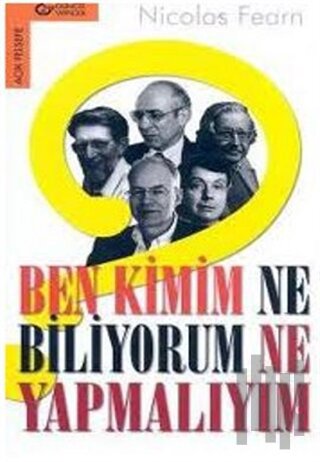 Ben Kimim? Ne Biliyorum? Ne Yapmalıyım?