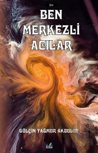 Ben Merkezli Acılar