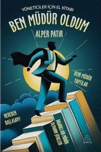 Ben Mudur Oldum - Yöneticiler İçin El Kitabı