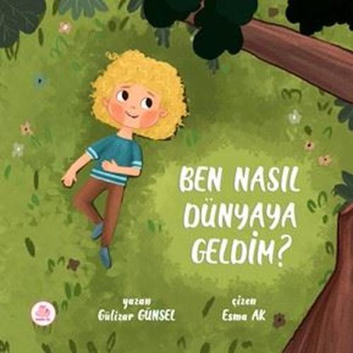 Ben Nasıl Dünyaya Geldim? (Ciltli)