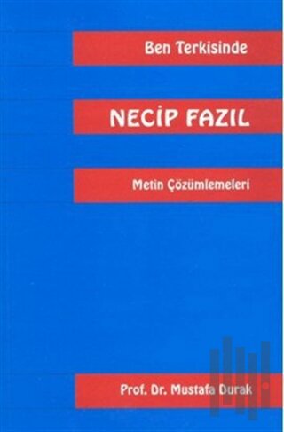 Ben Terkisinde Necip Fazıl Metin Çözümlemeleri