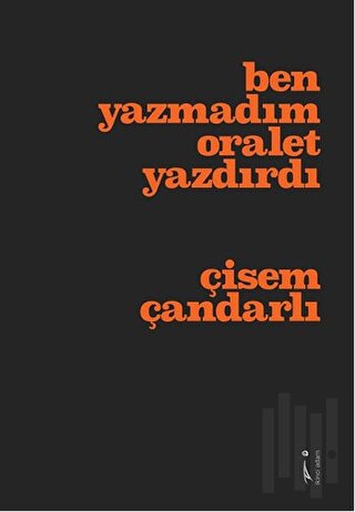 Ben Yazmadım Oralet Yazdırdı