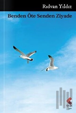 Benden Öte Senden Ziyade | Kitap Ambarı