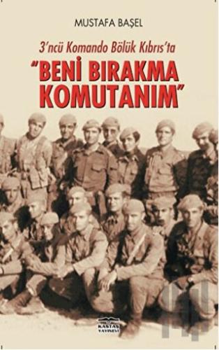 Beni Bırakma Komutanım