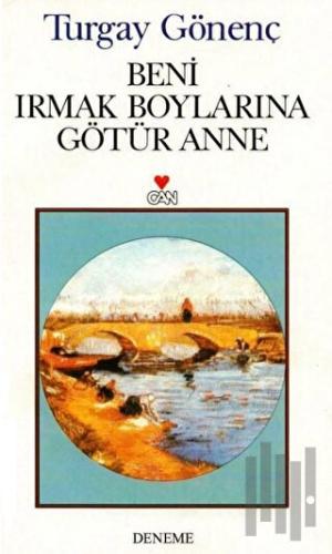 Beni Irmak Boylarına Götür Anne | Kitap Ambarı
