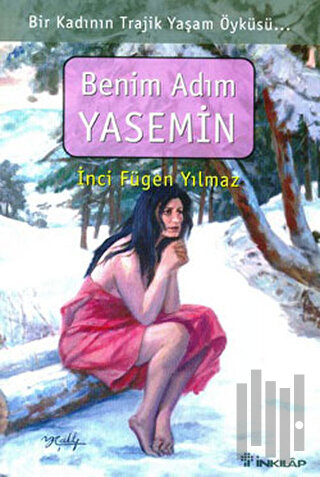 Benim Adım Yasemin Bir Kadının Trajik Yaşam Öyküsü
