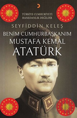 Benim Cumhurbaşkanım Mustafa Kemal Atatürk