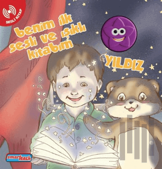 Benim İlk Sesli ve Işıklı Kitabım - Yıldız (Ciltli)