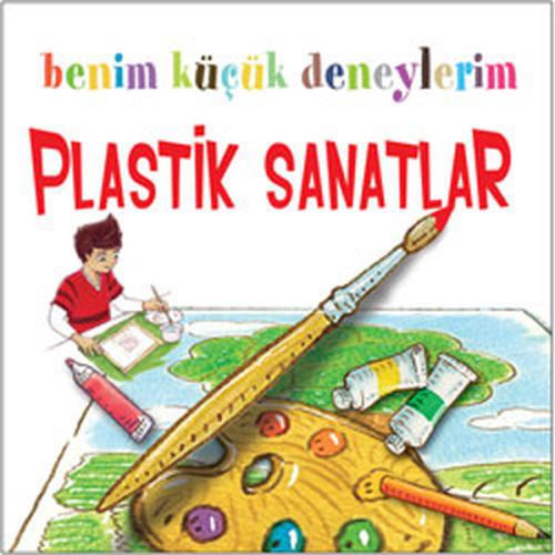 Benim Küçük Deneylerim - Plastik Sanatlar | Kitap Ambarı