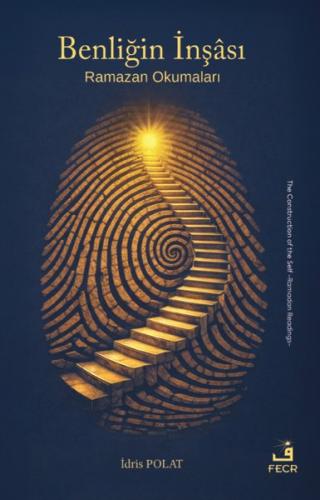 Benliğin İnşası - Ramazan Okumaları