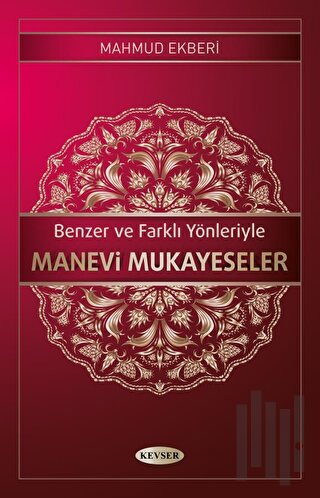 Benzer ve Farklı Yönleriyle Manevi Mukayeseler