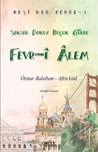 Beşi Her Yerde - 1 “Seksen Dokuz Buçuk Günde Fevr-i Alem”