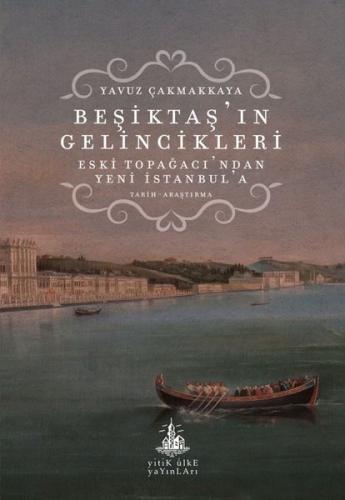 Beşiktaş'ın Gelincikleri - Eski Topağacı'ndan Yeni İstanbul'a