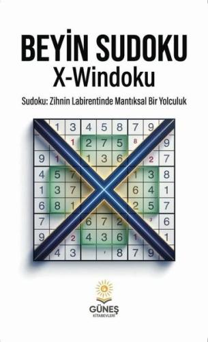 Beyin Sudoku: X-Windoku-Sudoku: Zihnin Labirentinde Mantıksal Bir Yolc
