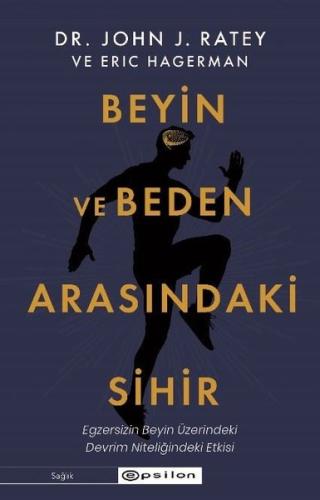 Beyin ve Beden Arasındaki Sihir: Egzersizin Beyin Üzerindeki Devrim Nitelikli Etkisi