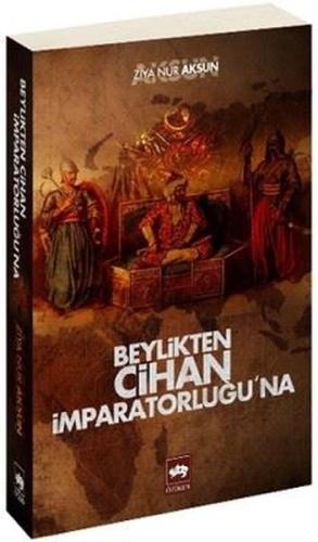 Beylikten Cihan İmparatorluğuna | Kitap Ambarı