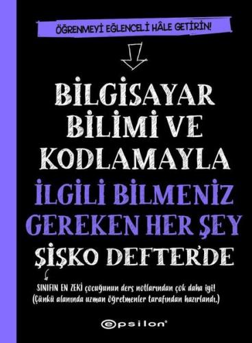 Bilgisayar Bilimi ve Kodlamayla İlgili Bilmeniz Gereken Her Şey Şişko Defter'de (Ciltli)