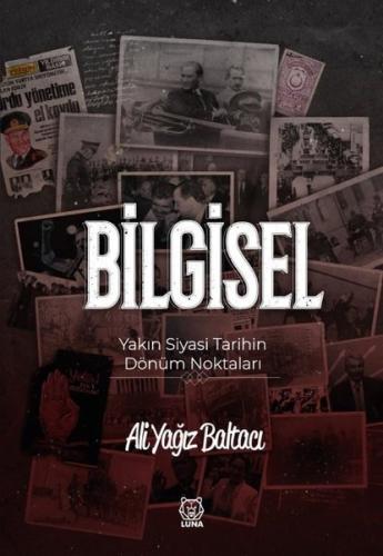 Bilgisel - Yakın Siyasi Tarihin Dönüm Noktaları