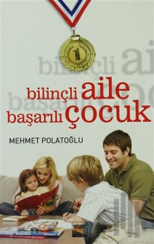 Bilinçli Aile Başarılı Çocuk