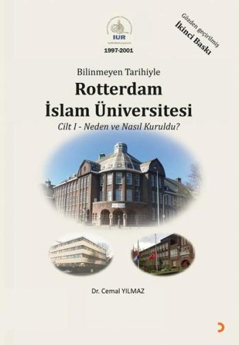 Bilinmeyen Tarihiyle Rotterdam İslam Üniversitesi Cilt 1 - Neden ve Nasıl Kuruldu?