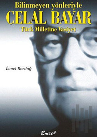 Bilinmeyen Yönleriyle Celal Bayar