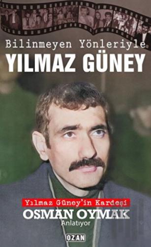 Bilinmeyen Yönleriyle Yılmaz Güney