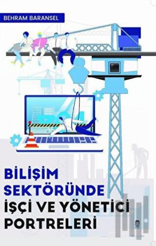 Bilişim Sektöründe İşçi ve Yönetici Portreleri