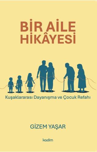 Bir Aile Hikayesi - Kuşaklararası Dayanışma ve Çocuk Refahı