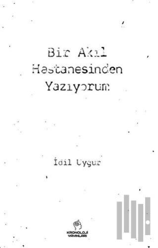 Bir Akıl Hastanesinden Yazıyorum