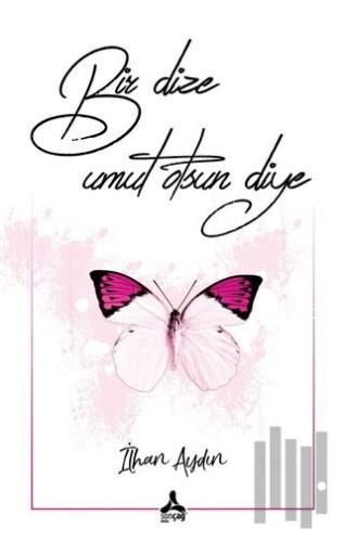 Bir Dize Umut Olsun Diye