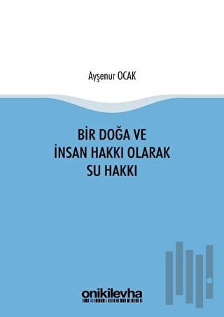 Bir Doğa ve İnsan Hakkı Olarak Su Hakkı