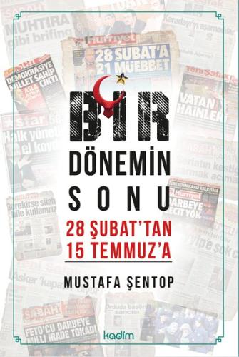 Bir Dönemin Sonu - 28 Şubat'tan 15 Temmuz'a | Kitap Ambarı