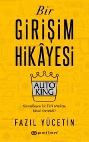 Bir Girişim Hikayesi-AUTO KING (Ciltli)