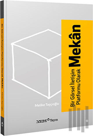 Bir Görsel İletişim Platformu Olarak Mekan (Ciltli)