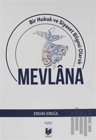 Bir Hukuh ve Siyaset Bilgesi Olarak Mevlana