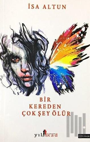 Bir Kereden Çok Şey Ölür