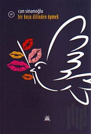 Bir Kuşu Dilinden Öpmek