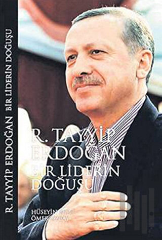 Bir Liderin Doğuşu: Recep Tayyip Erdoğan (Ciltli)
