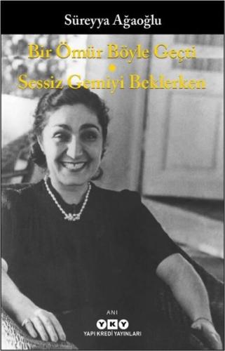 Bir Ömür Böyle Geçti - Sessiz Gemiyi Beklerken | Kitap Ambarı