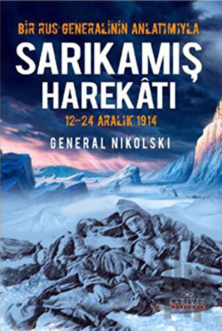Bir Rus Generalinin Anlatımıyla Sarıkamış Harekatı