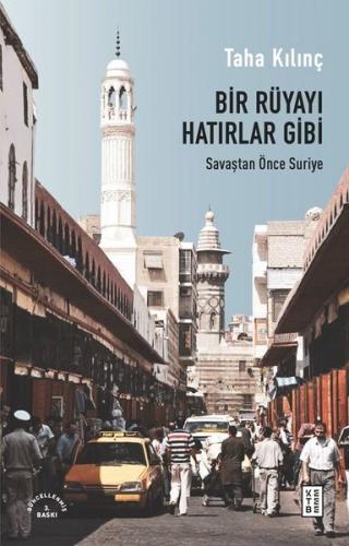 Bir Rüyayı Hatırlar Gibi - Savaştan Önce Suriye