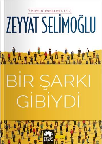 Bir Şarkı Gibiydi - Bütün Eserleri 10