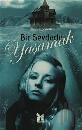 Bir Sevdadır Yaşamak