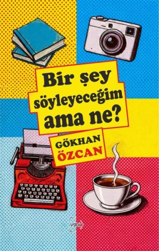 Bir Şey Söyleyeceğim Ama Ne?