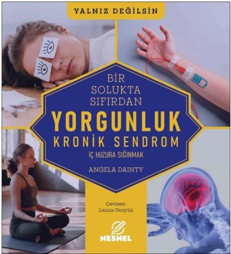 Bir Solukta Sıfırdan Yorgunluk - Kronik Sendrom